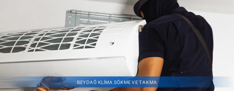 Beydağ İlçemi Airfel Klima Sökme ve Takma
